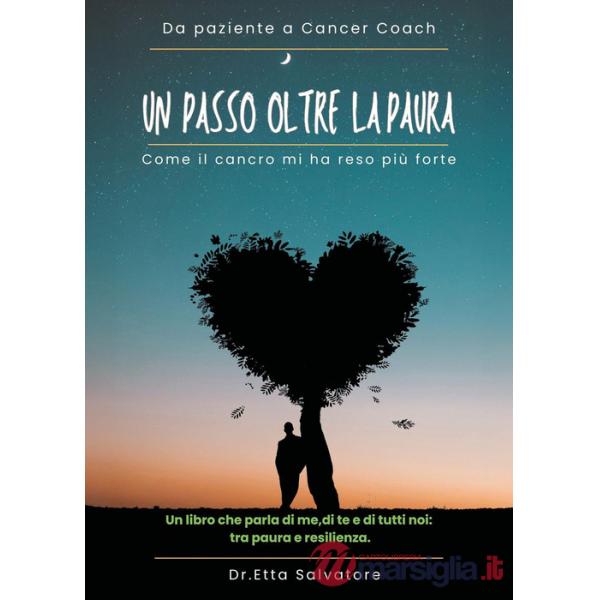 Passo oltre la paura. Come il cancro mi ha reso più forte (Un)
