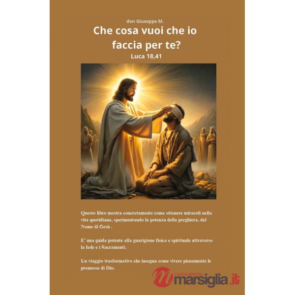 Che cosa vuoi che io faccia per te?