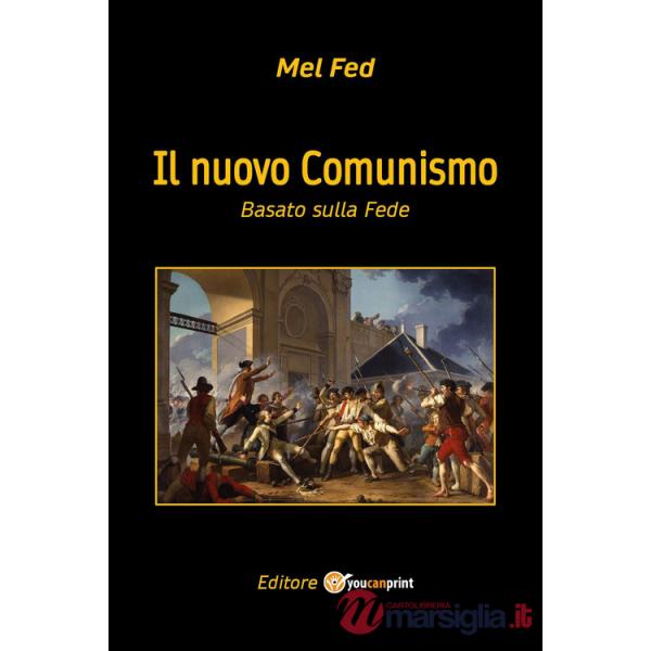 Nuovo Comunismo. Basato sulla Fede (Il)