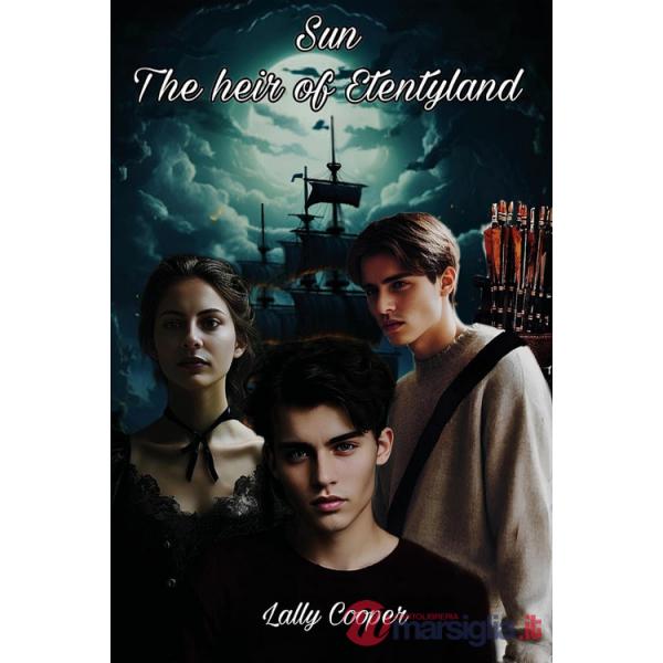 Sun the heir of Etentyland