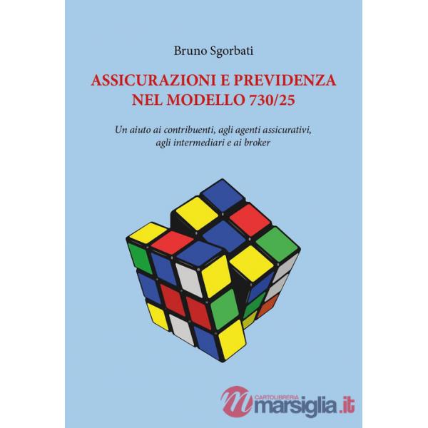 Assicurazioni e Previdenza nel modello 730/25. Un aiuto ai contribuenti, agli agenti assicurativi, agli intermediari e ai broker