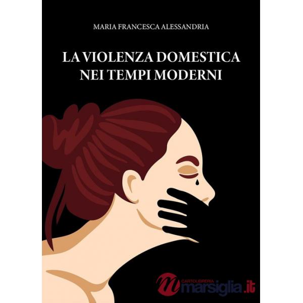Violenza domestica nei tempi moderni (La)
