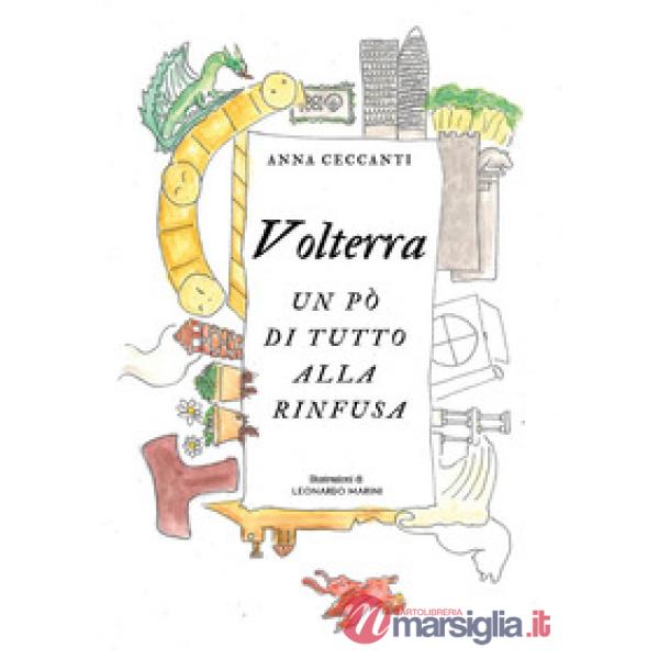 Volterra. Un po' di tutto alla rinfusa