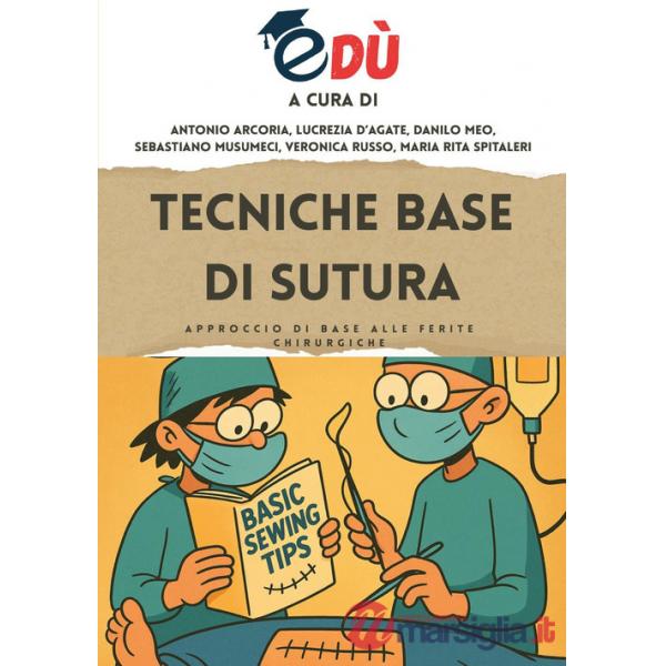 Tecniche base di sutura. Approccio di base alle ferite chirurgiche