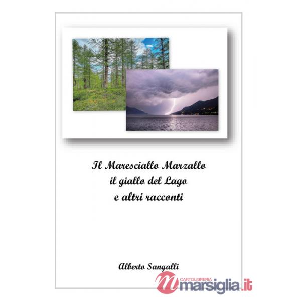 Maresciallo Marzallo. Il giallo del lago e altri racconti (Il)