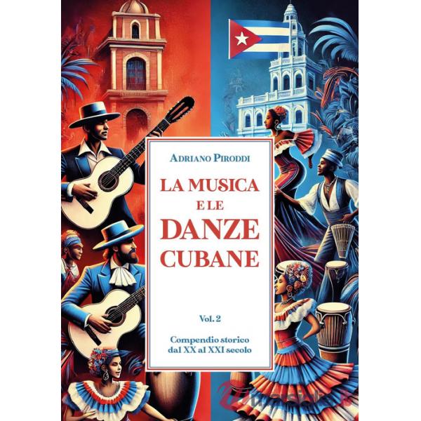 Musica e le danze cubane (La). Vol. 2: XX e XXI secolo