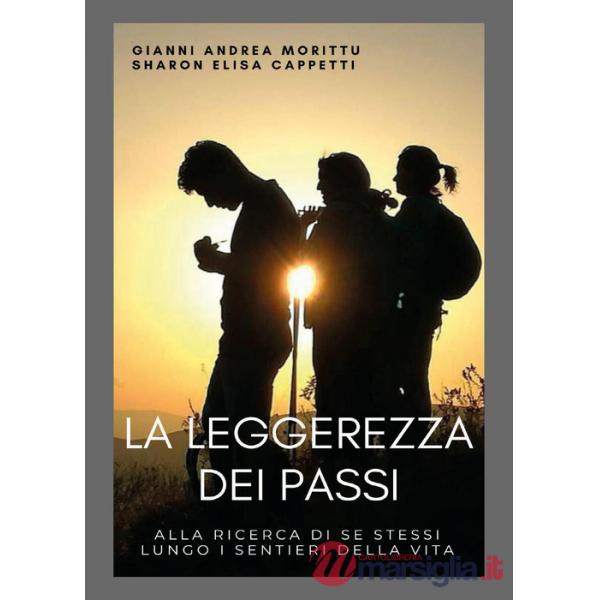 Leggerezza dei passi. Alla ricerca di se stessi lungo i sentieri della vita (La)