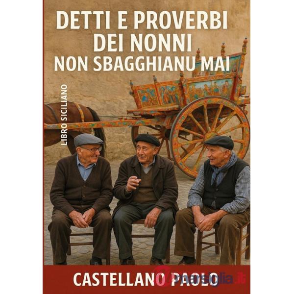 Detti e proverbi dei nonni non sbagghianu mai