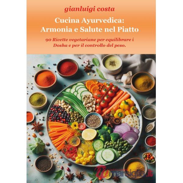 Cucina ayurvedica: armonia e salute nel piatto