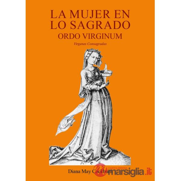 Mujer en lo sagrado. Ordo virginum (La)
