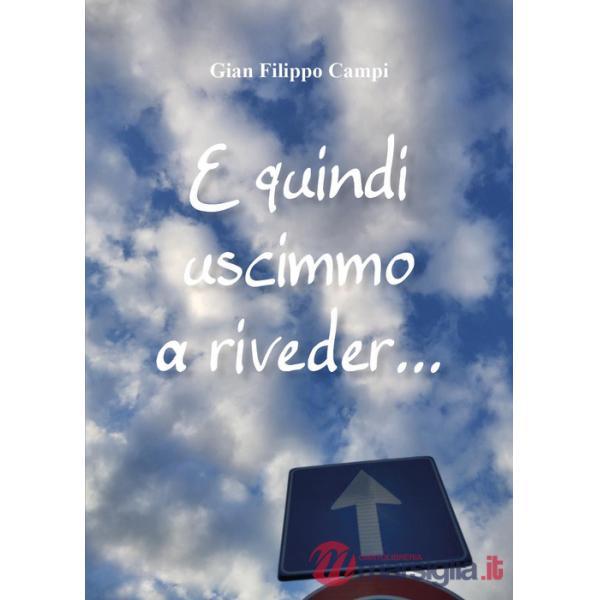 E quindi uscimmo a riveder...