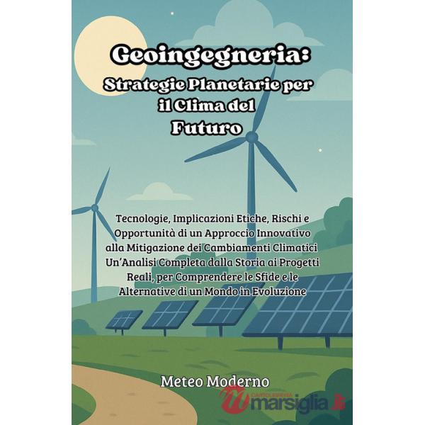 Geoingegneria: strategie planetarie per il clima del futuro