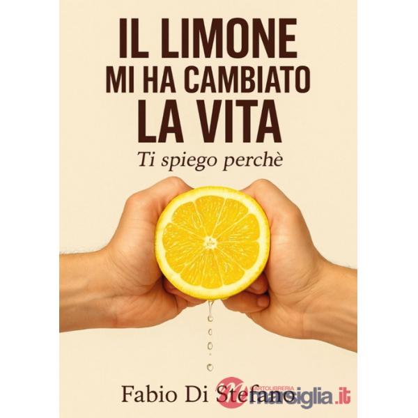 Limone mi ha cambiato la vita...ti spiego perché (Il)