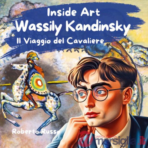 Wassily Kandinsky. Il viaggio del cavaliere