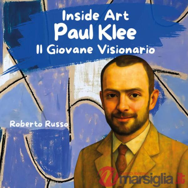Paul Klee. Il giovane visionario