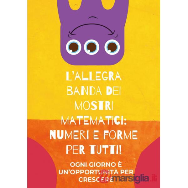 Allegra banda dei mostri matematici: numeri e forme per tutti! (L')
