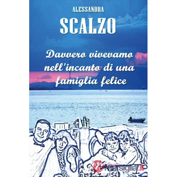 Davvero vivevamo nell'incanto di una famiglia felice