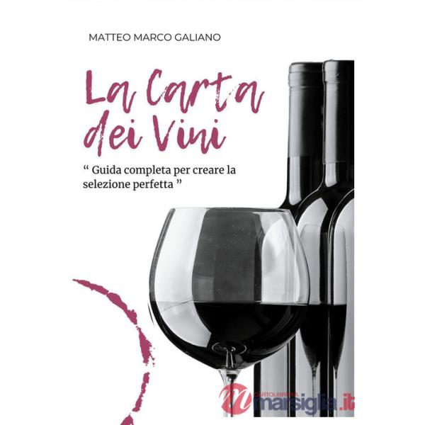 Carta dei vini. Guida completa per creare la selezione perfetta (La)