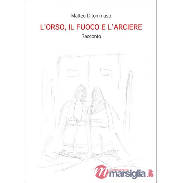 Orso, il fuoco e l'arciere (L')