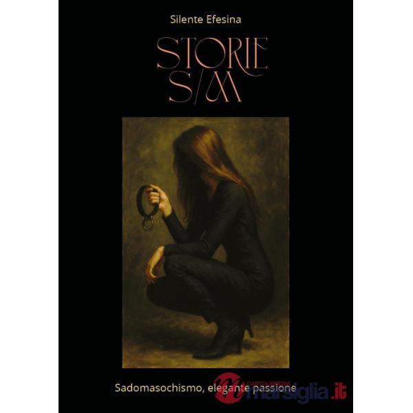 Storie S/M. Sadomasochismo, elegante passione