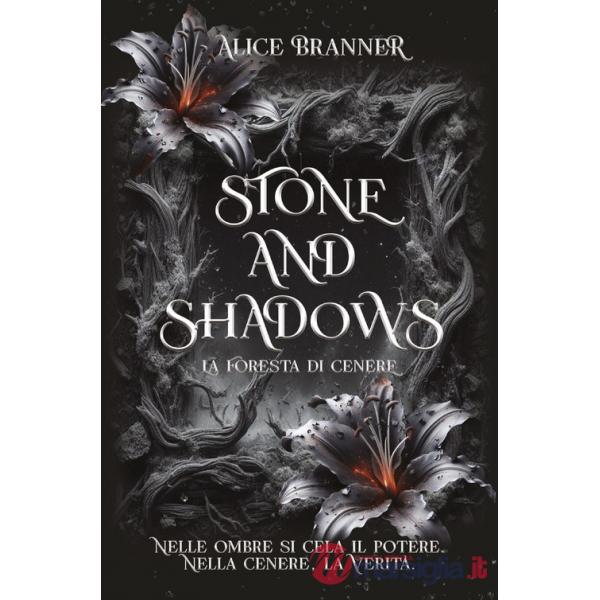 Stone and shadows. La foresta di cenere