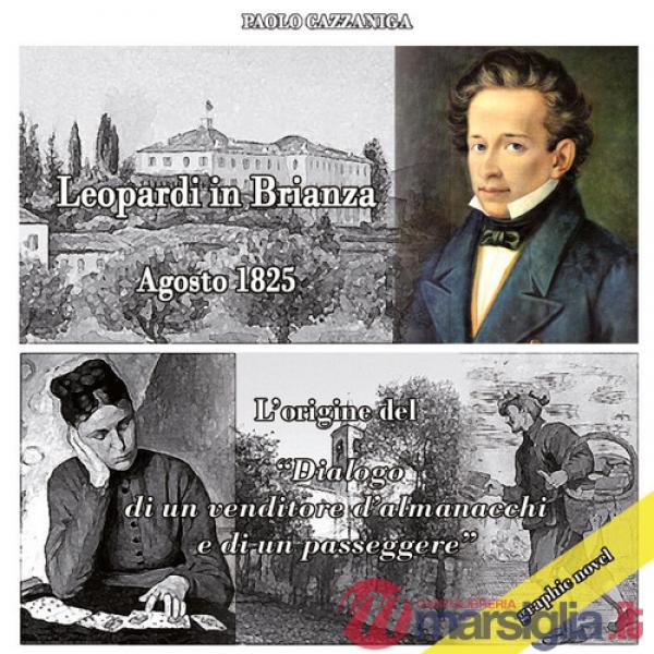 Leopardi in Brianza. Agosto 1825. L'origine del «Dialogo di un venditore d'almanacchi e un passeggere»