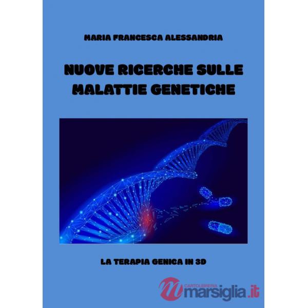 Nuove ricerche sulle malattie genetiche. La terapia genica in 3d