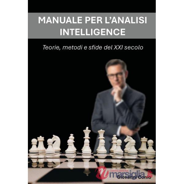 Manuale per l'analisi intelligence. Teorie, metodi e sfide del XXI secolo