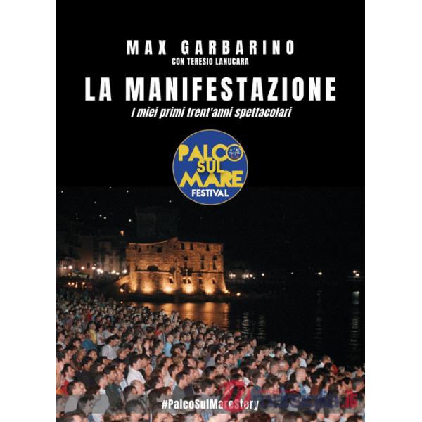 Manifestazione. I miei primi trent'anni spettacolari (La)