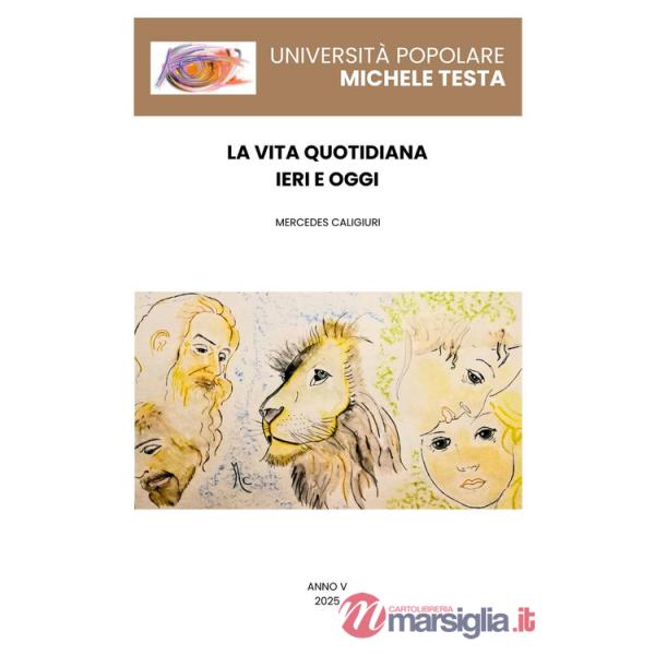 Vita quotidiana ieri e oggi (La)