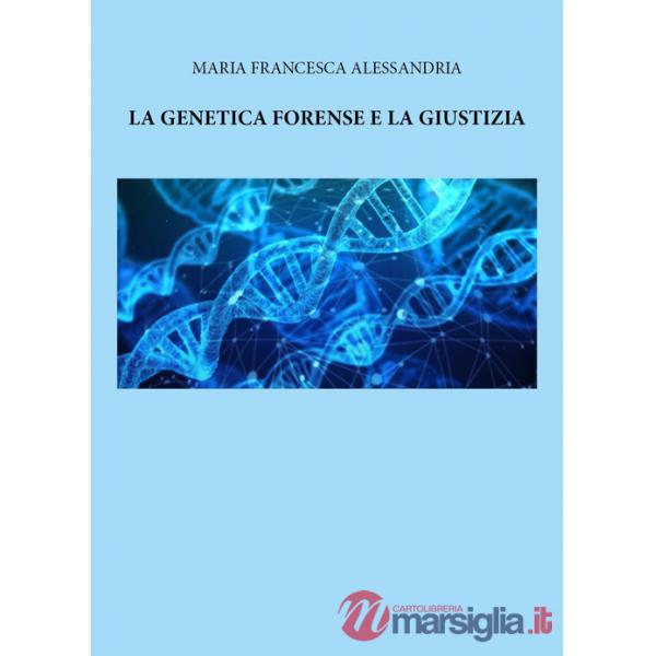 Genetica forense e la giustizia (La)