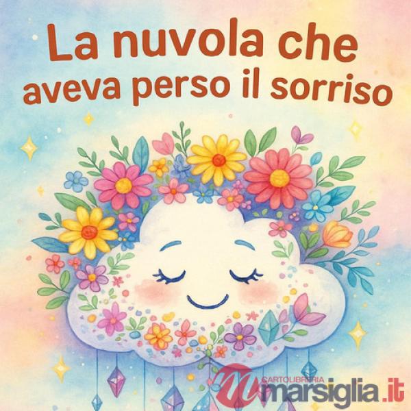 Nuova che aveva perso il sorriso. Ediz. illustrata (La)