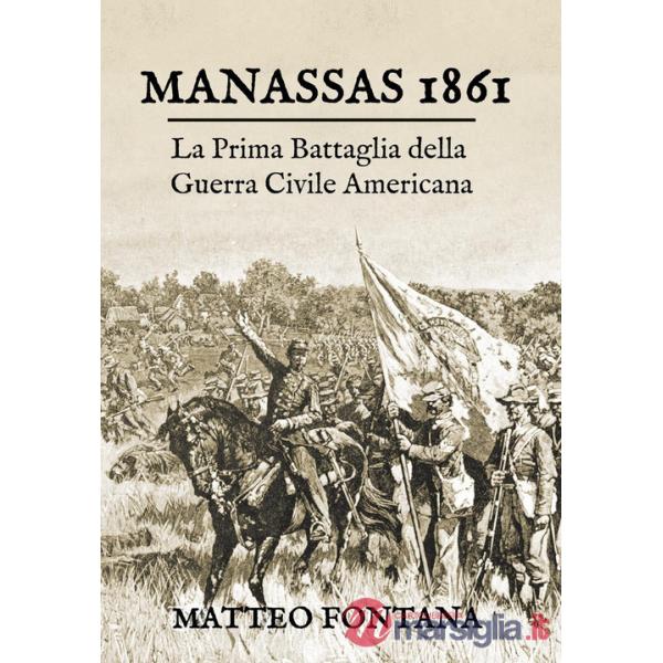 Manassas 1861. La prima battaglia della guerra civile americana
