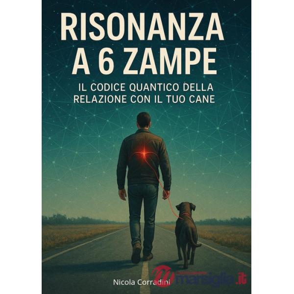 Risonanza a 6 zampe. Il codice quantico della relazione con il tuo cane