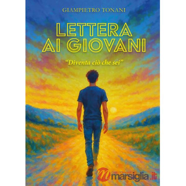 Lettera ai giovani. «Diventa ciò che sei»