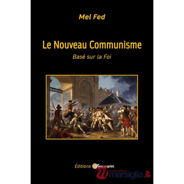 Nouveau communisme. Basé sur la foi (Le)