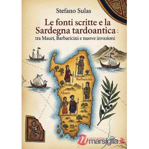 Fonti scritte e la Sardegna tardoantica (Le)