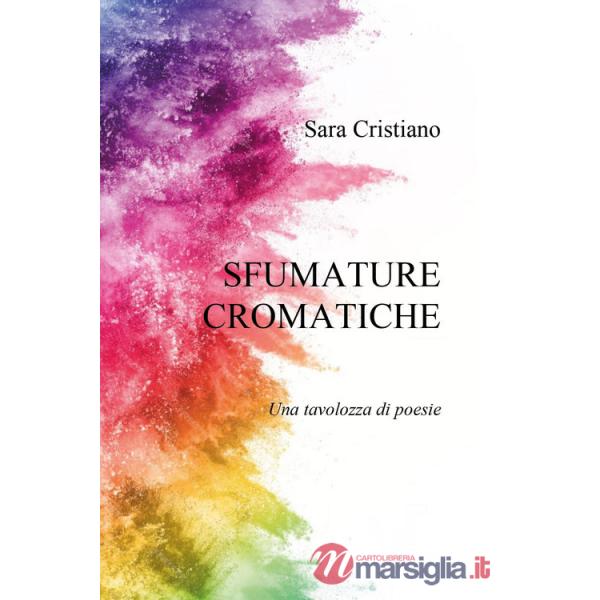 Sfumature cromatiche. Una tavolozza di poesie