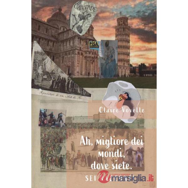 Ah, migliore dei mondi, dove siete