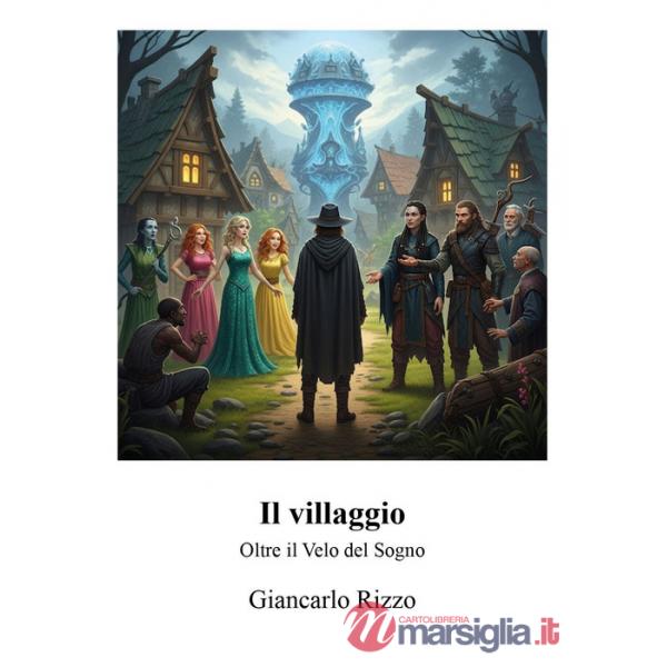 Villaggio. Oltre il velo del sogno (Il)