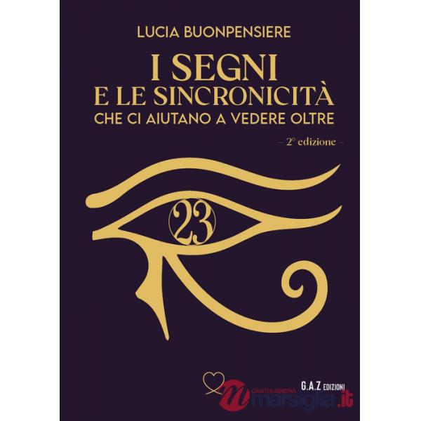 Segni e le sincronicità che ci aiutano a vedere oltre. Nuova ediz. (I)