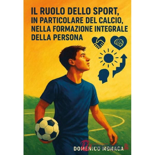 Ruolo dello sport in particolare del calcio, nella formazione integrale della persona (Il)