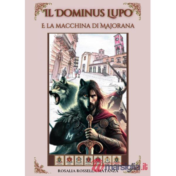 Dominus lupo e la macchina di Majorana (Il)