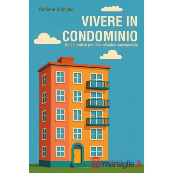 Vivere in condominio: guida pratica per il condòmino consapevole