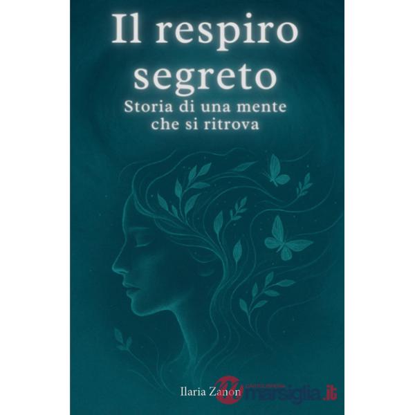 Respiro segreto. Storia di una mente che si ritrova (Il)
