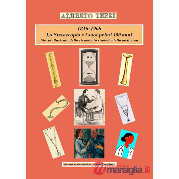 1816-1966. Lo Stetoscopio e i suoi primi 150 anni. Storia illustrata dello strumento simbolo della medicina