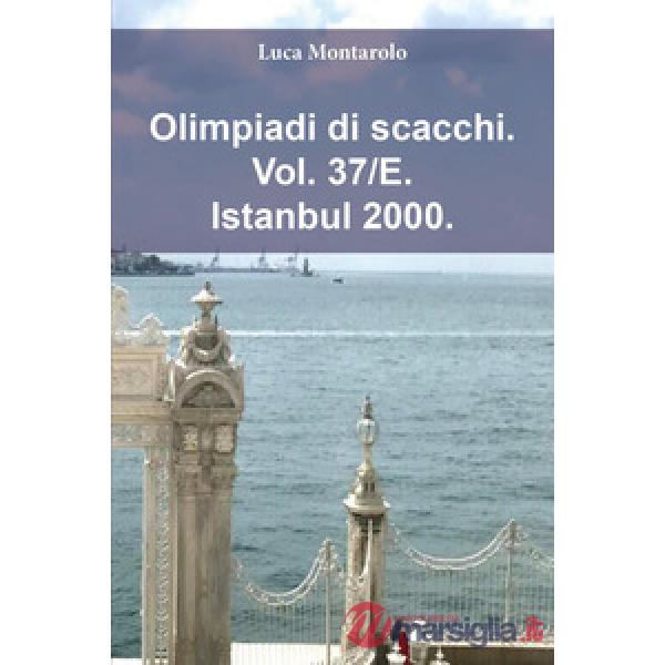 Olimpiadi di scacchi. Vol. 37/E: Istanbul 2000