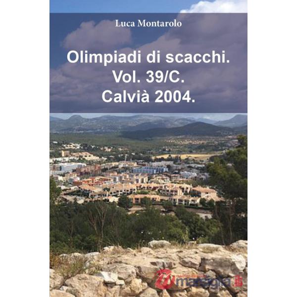 Olimpiadi di scacchi. Vol. 39/C: Calvià 2004