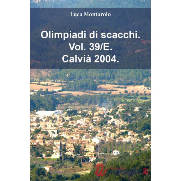 Olimpiadi di scacchi. Vol. 39/E: Calvià 2004