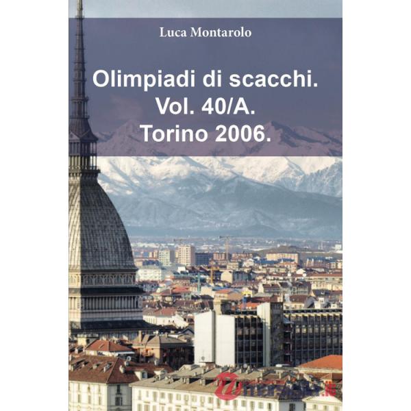 Olimpiadi di scacchi. Vol. 40/A: Torino 2006